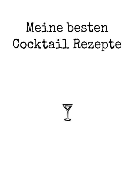 Meine besten Cocktail Rezepte - Paul Zehm