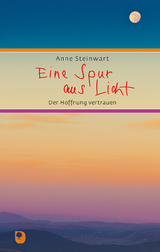 Eine Spur aus Licht - Anne Steinwart