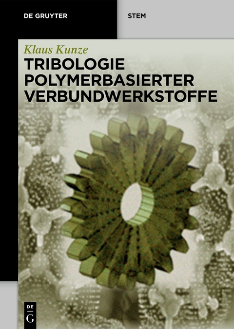 Tribologie Polymerbasierter Verbundwerkstoffe - Klaus Kunze