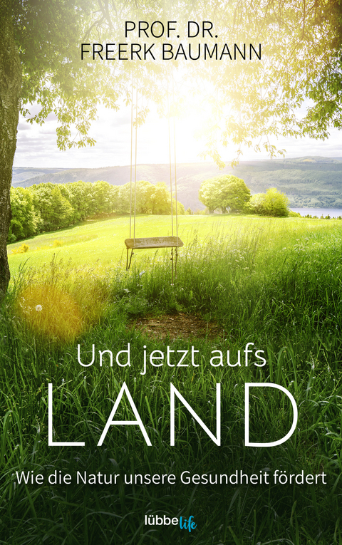 Und jetzt aufs Land - Freerk Baumann