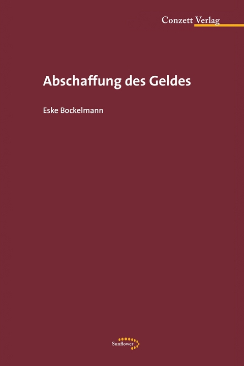 Abschaffung des Geldes - Eske Bockelmann