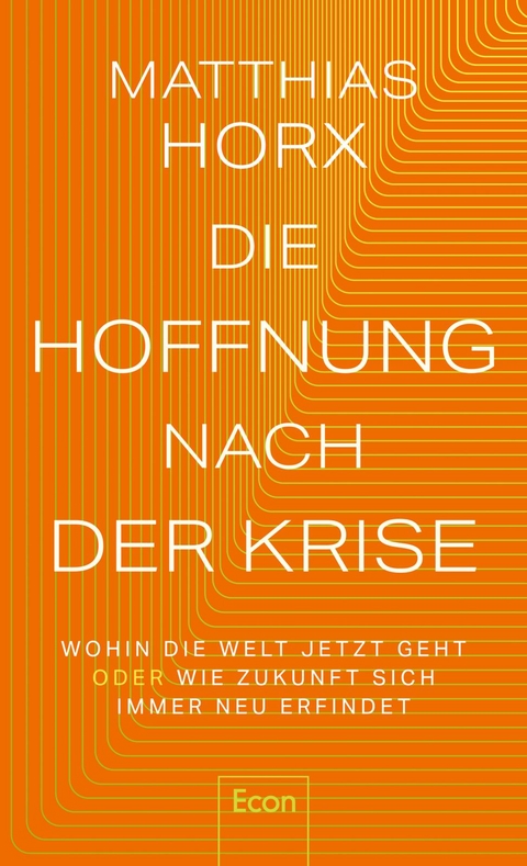 Die Hoffnung nach der Krise - Matthias Horx