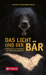 Das Licht und der Bär - Rudolf Alexander Mayr