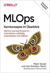 MLOps – Kernkonzepte im Überblick - Mark Treveil