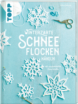 Winterzarte Schneeflocken häkeln - Esther Konrad