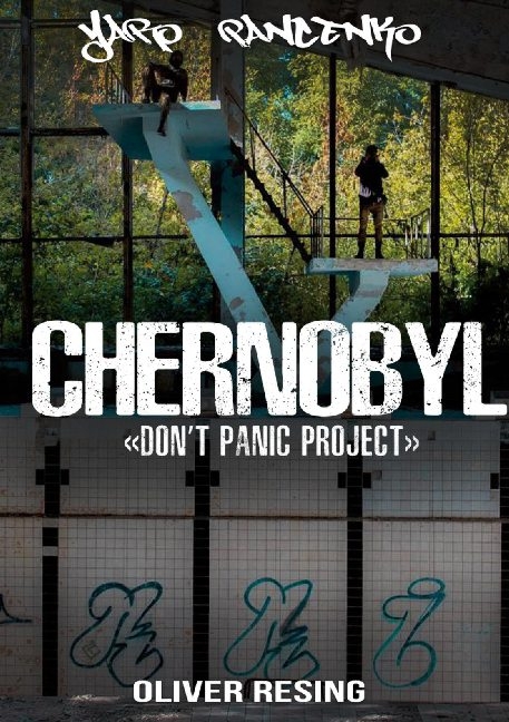 Don't Panic Project Chernobyl - Yaro Pancenko, Oliver Resing