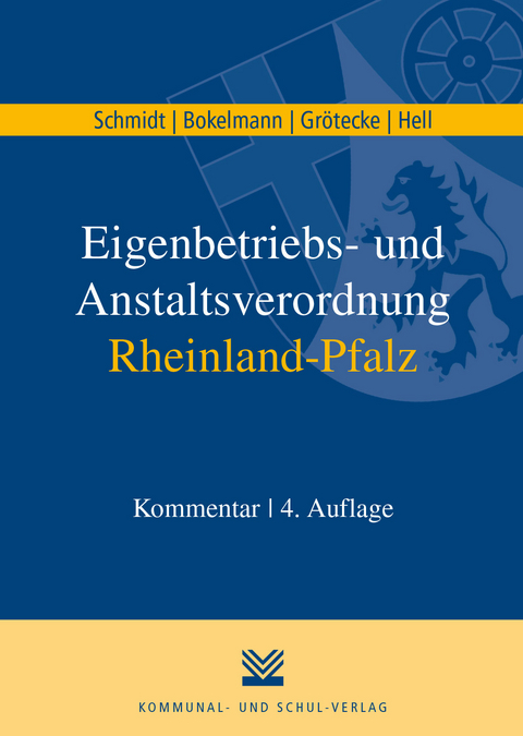 Eigenbetriebs- und Anstaltsverordnung Rheinland-Pfalz - Klaus Schmidt, Heiko Bokelmann, Markus Grötecke, Jochen Hell