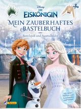 Disney Die Eiskönigin: Mein zauberhaftes Bastelbuch - Bastelspaß und Ausmalbilder! - Walt Disney
