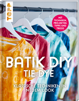 Batik DIY - Tie Dye - Lena Richter, Manuela Ambro, Barbara Sander