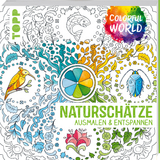 Colorful World - Naturschätze - Helga Altmayer, Ursula Schwab, Natascha Pitz