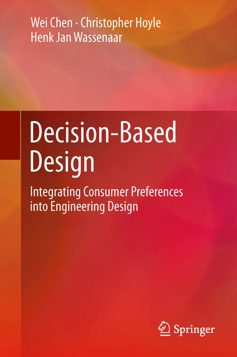 Decision-Based Design - Wei Chen, Christopher Hoyle, Henk Jan Wassenaar