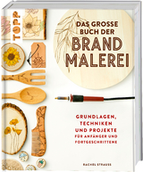 Das große Buch der Brandmalerei - Rachel Strauss