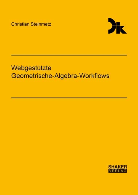 Webgestützte Geometrische-Algebra-Workflows - Christian Steinmetz