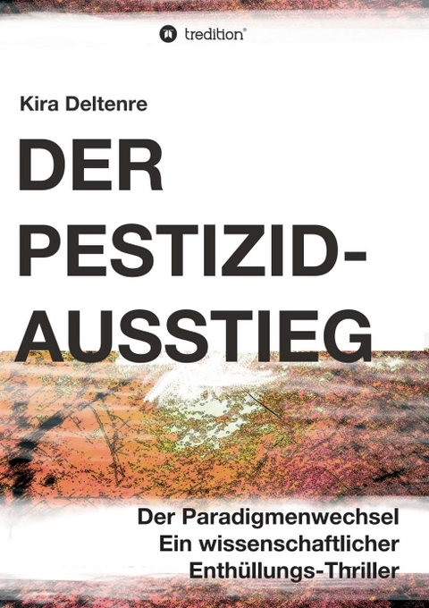 Der Pestizid-Ausstieg - Kira Deltenre