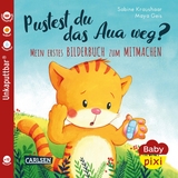 Baby Pixi (unkaputtbar) 74: Pustest du das Aua weg? - Maya Geis