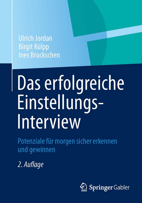Das erfolgreiche Einstellungs-Interview -  Ulrich Jordan,  Birgit Külpp,  Ines Bruckschen
