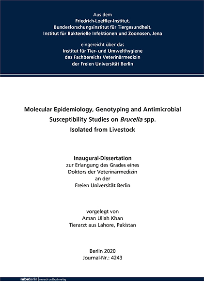 Molecular Epidemiology, Genotyping and Antimicrobial Susceptibility Studies on Brucella spp. Isolated from Livestock - Aman Ullah Khan