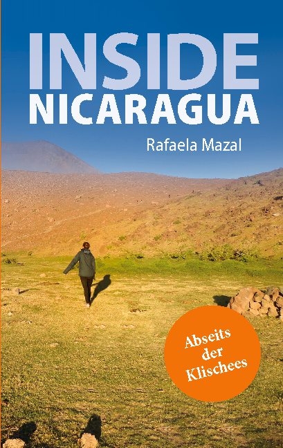 Inside Nicaragua - Rafaela Mazal