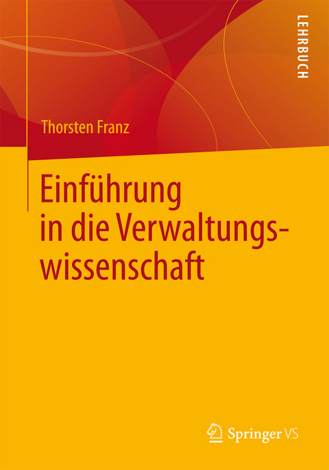 Einführung in die Verwaltungswissenschaft -  Thorsten Franz