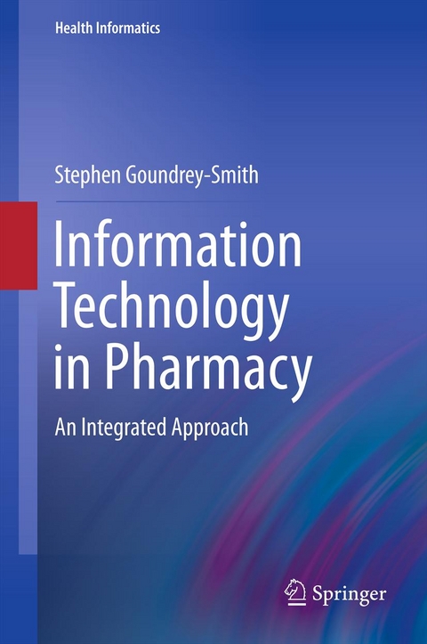 Information Technology in Pharmacy -  Stephen Goundrey-Smith