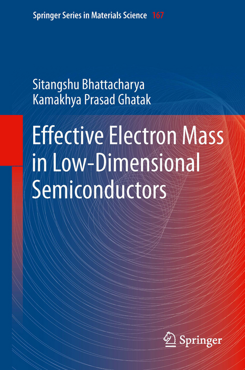 Effective Electron Mass in Low-Dimensional Semiconductors - Sitangshu Bhattacharya, Kamakhya Prasad Ghatak
