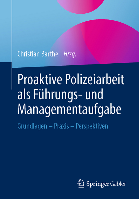 Proaktive Polizeiarbeit als Führungs- und Managementaufgabe - 