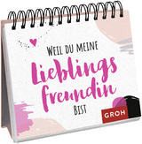 Weil du meine Lieblingsfreundin bist - 