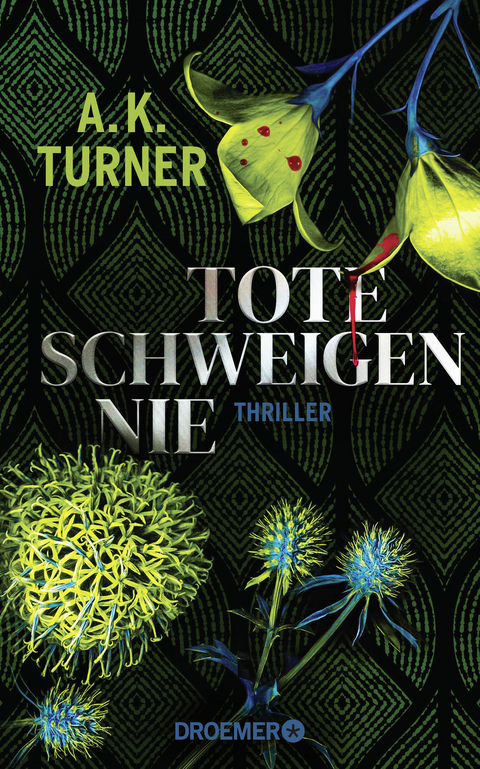 Tote schweigen nie - A. K. Turner