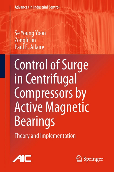 Control of Surge in Centrifugal Compressors by Active Magnetic Bearings -  Paul E. Allaire,  Zongli Lin,  Se Young Yoon