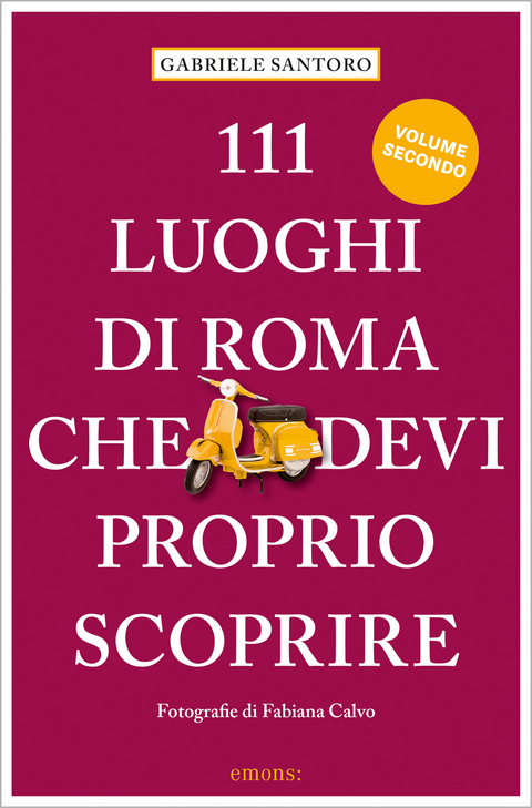 111 luoghi di Roma che devi proprio scporire NE - Gabriele Santoro