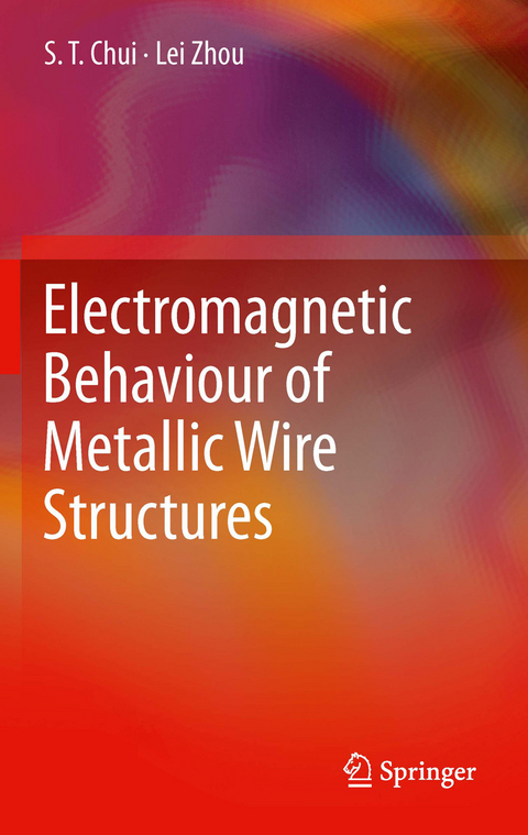 Electromagnetic Behaviour of Metallic Wire Structures -  S. T. Chui,  Lei Zhou