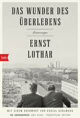 Das Wunder des Überlebens: Erinnerungen - Ernst Lothar