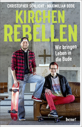 Kirchenrebellen - Christopher Schlicht, Maximilian Bode