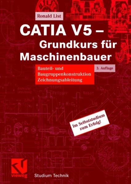 CATIA V5 - Grundkurs für Maschinenbauer - Ronald List