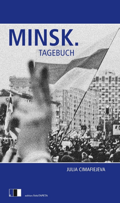 Minsk. Tagebuch - Julia Cimafiejeva