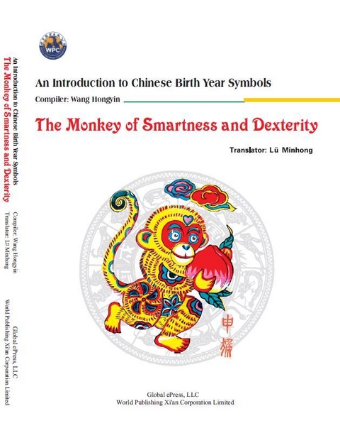 The Monkey of Smartness and Dexterity (An Introduction to Chinese Birth Year Symbols Series) #ShengXiao -  Lü Minhong