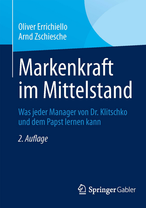 Markenkraft im Mittelstand -  Oliver Errichiello,  Arnd Zschiesche