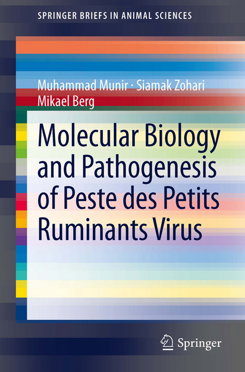 Molecular Biology and Pathogenesis of Peste des Petits Ruminants Virus - Muhammad Munir, Siamak Zohari, Mikael Berg