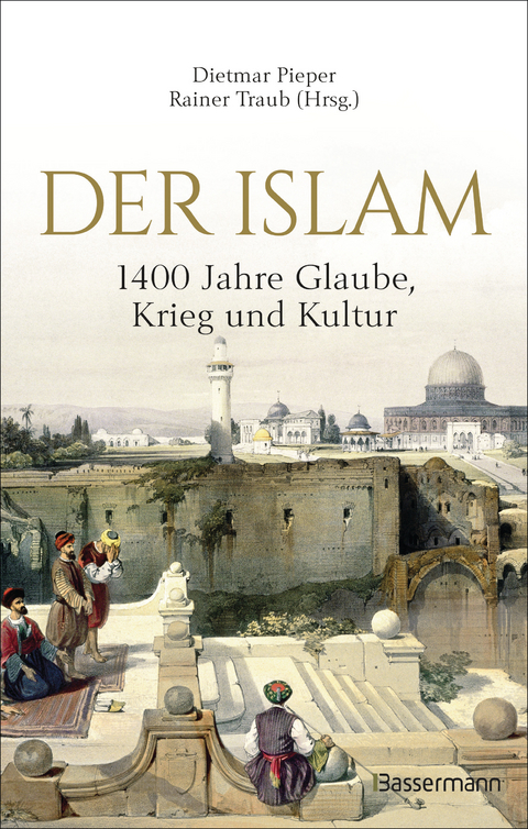 Der Islam: 1400 Jahre Glaube, Krieg und Kultur - - 