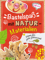 Bastelspaß mit Naturmaterialien