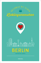 Berlin. Unterwegs mit deinen Lieblingsmenschen - Natascha Korol