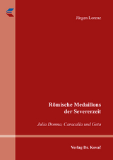 Römische Medaillons der Severerzeit - Jürgen Lorenz