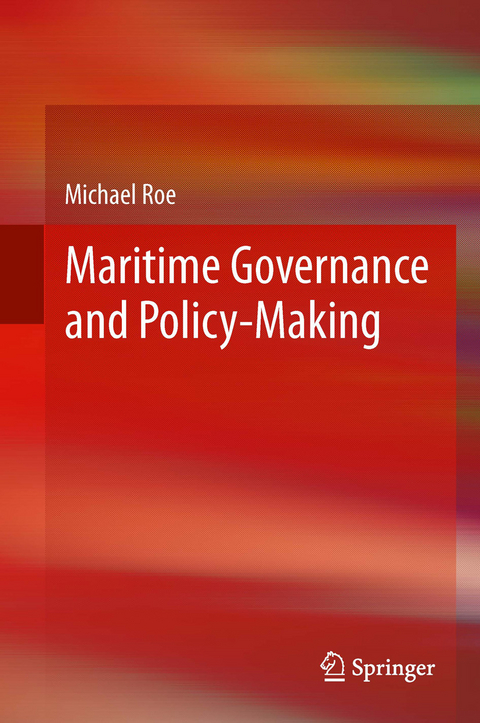 Maritime Governance and Policy-Making -  Michael Roe