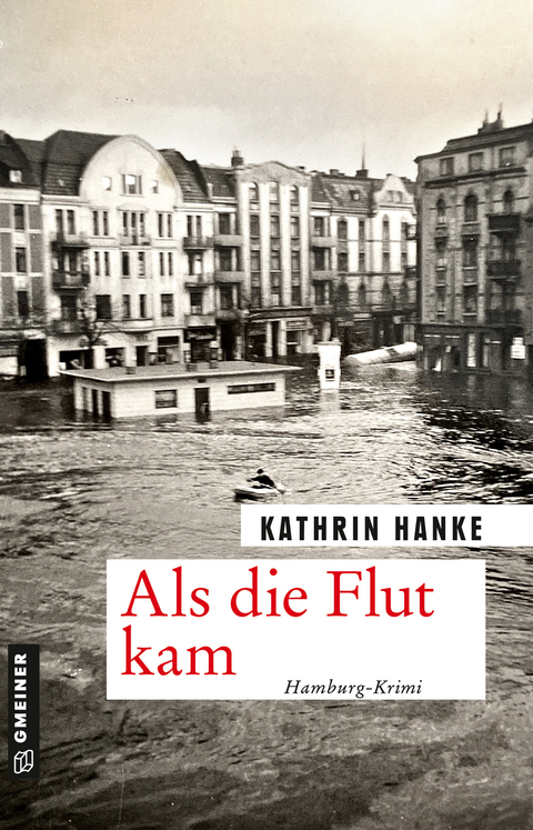 Als die Flut kam - Kathrin Hanke