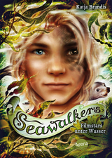 Seawalkers 5 – Filmstars unter Wasser - Katja Brandis
