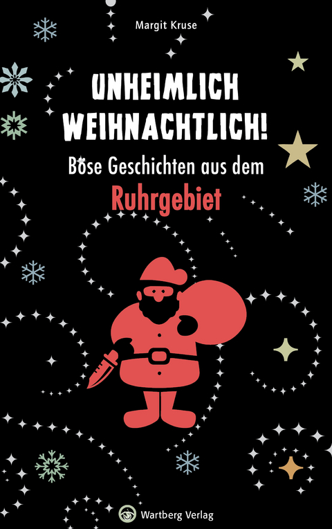 Unheimlich weihnachtlich! Böse Geschichten aus dem Ruhrgebiet - Margit Kruse
