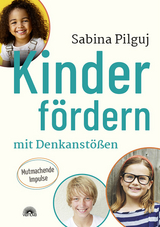 Kinder fördern mit Denkanstößen - Sabina Pilguj