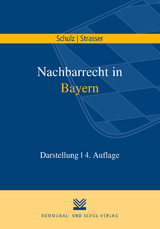 Nachbarrecht in Bayern - Schulz, Carsten; Strasser, Constanze