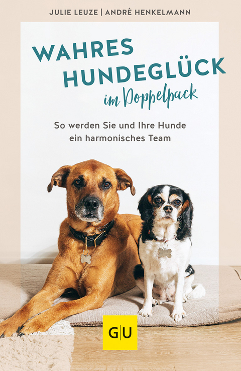 Wahres Hundeglück im Doppelpack - Julie Leuze, André Henkelmann
