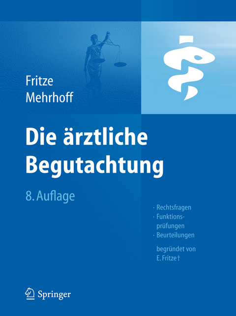 Die Ärztliche Begutachtung -  Jürgen Fritze,  Friedrich Mehrhoff,  E. Fritze